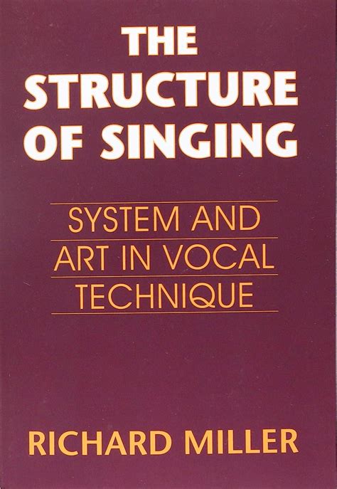 the structure of singing de richard miller|The Structure of Singing .